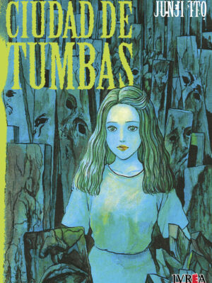 Ciudad De Tumbas Junji Ito Manga Tomo Único Ivrea Español